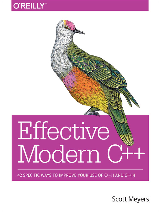 Title details for Effective Modern C++ by Scott Meyers - Available